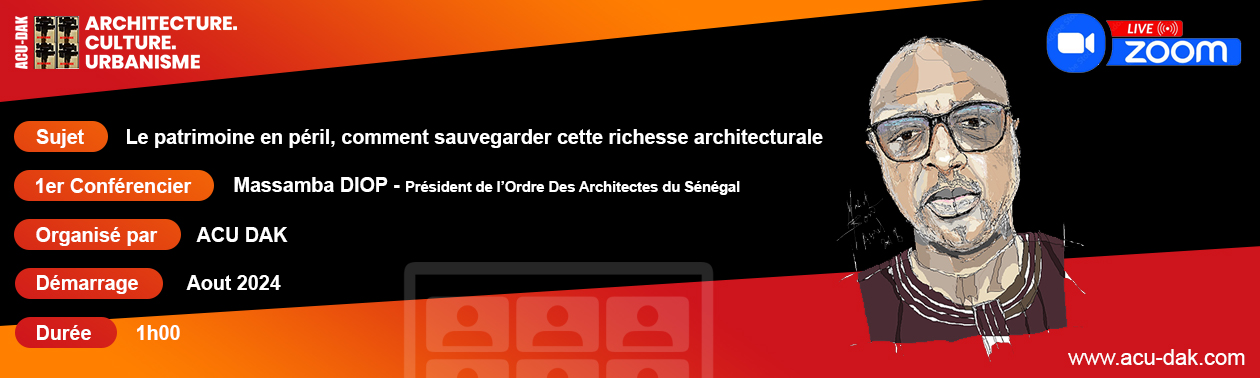 ACU-DAK, Conférence Zoom avec le 1er conférencier Massamba LansaR DIOP - Président de l'Ordre des Architectes du Sénégal